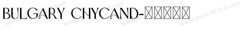 Bulgary Chycand字体转换